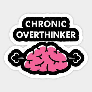 Chronic Overthinker Sticker